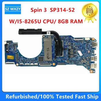 Възстановена дънна Платка за лаптоп Spin 3 SP314-52 с процесор SREJQ I5-8265U 8 GB оперативна памет 18753-11 МЛН. 448.0DV20.001M 100% Тествани с Бърза доставка
